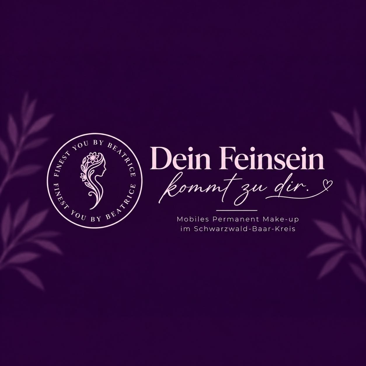 Finest You by Beatrice — Dein Feinsein kommt zu dir. Mobiles Permanent Make-up im Schwarzwald-Baar-Kreis